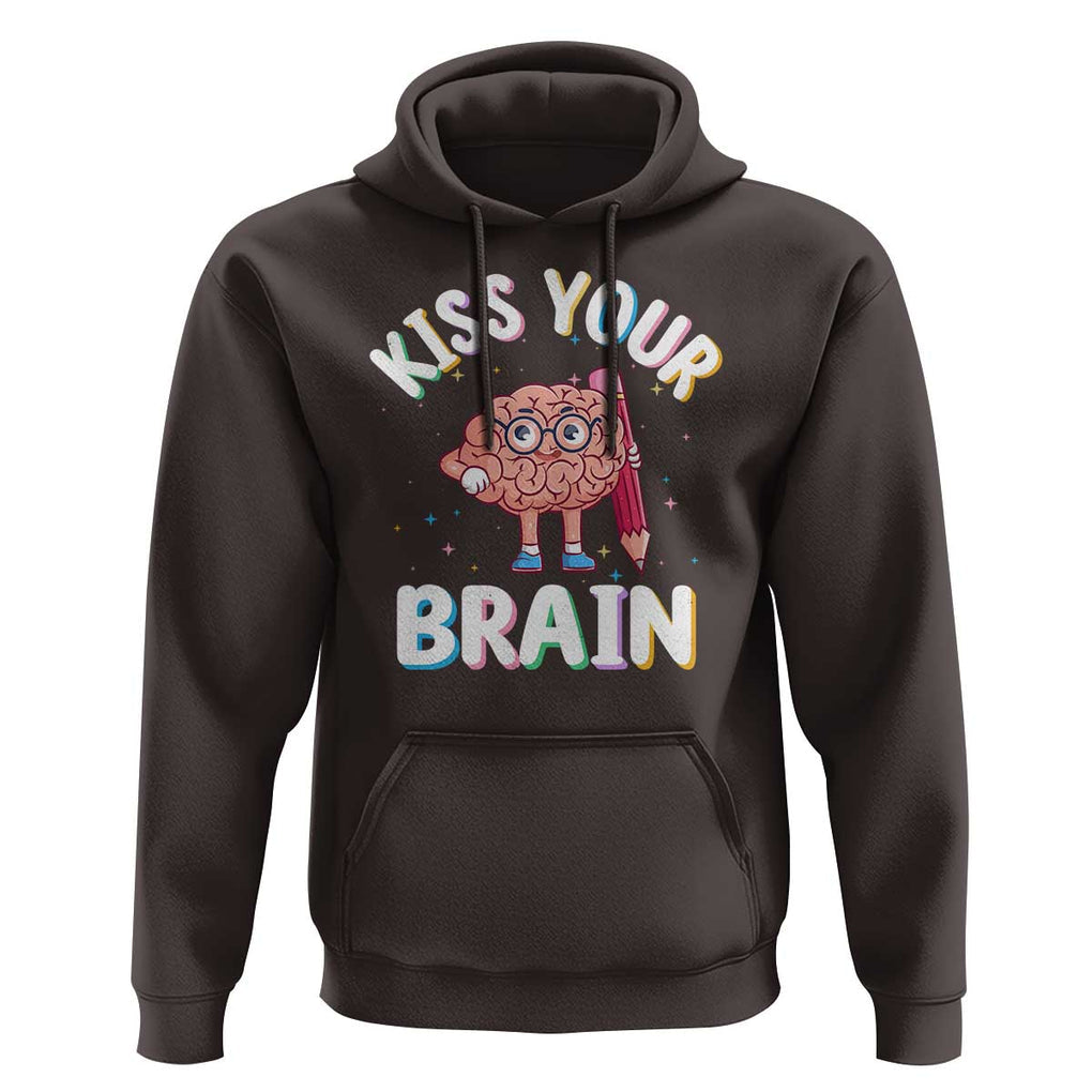 Teacher Hoodie Kiss Your Brain Back To School TS09 Dark Chocolate Print Your Wear