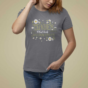 Teacher T Shirt For Women Plant Seeds That Grow Forever TS09 Charcoal Print Your Wear