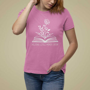 Teacher T Shirt For Women Helping Little Minds Grow Back To School TS09 Azalea Print Your Wear