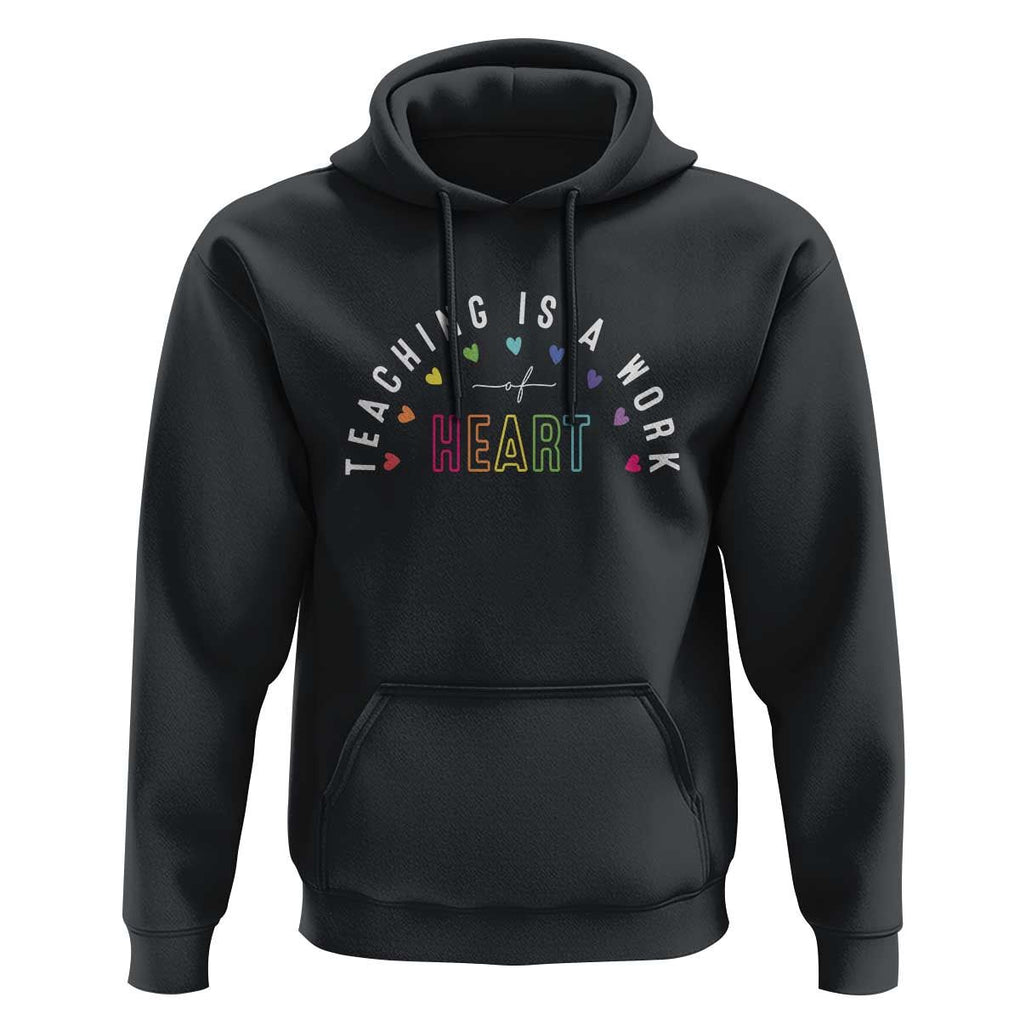 Teacher Hoodie Teaching Is A Work Of Heart TS09 Black Print Your Wear
