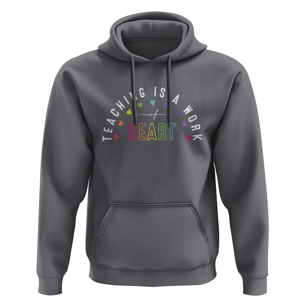 Teacher Hoodie Teaching Is A Work Of Heart TS09 Charcoal Print Your Wear