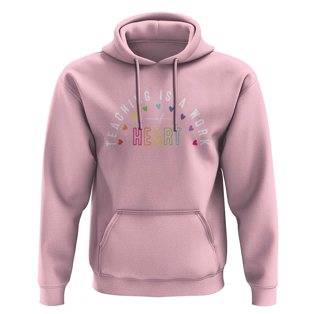 Teacher Hoodie Teaching Is A Work Of Heart TS09 Light Pink Print Your Wear