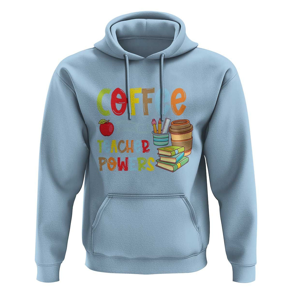 Teacher Coffee Lover Hoodie Coffee Gives Me Teacher Powers TS09 Light Blue Print Your Wear