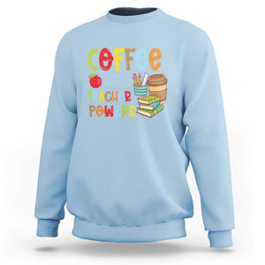 Teacher Coffee Lover Sweatshirt Coffee Gives Me Teacher Powers TS09 Light Blue Print Your Wear