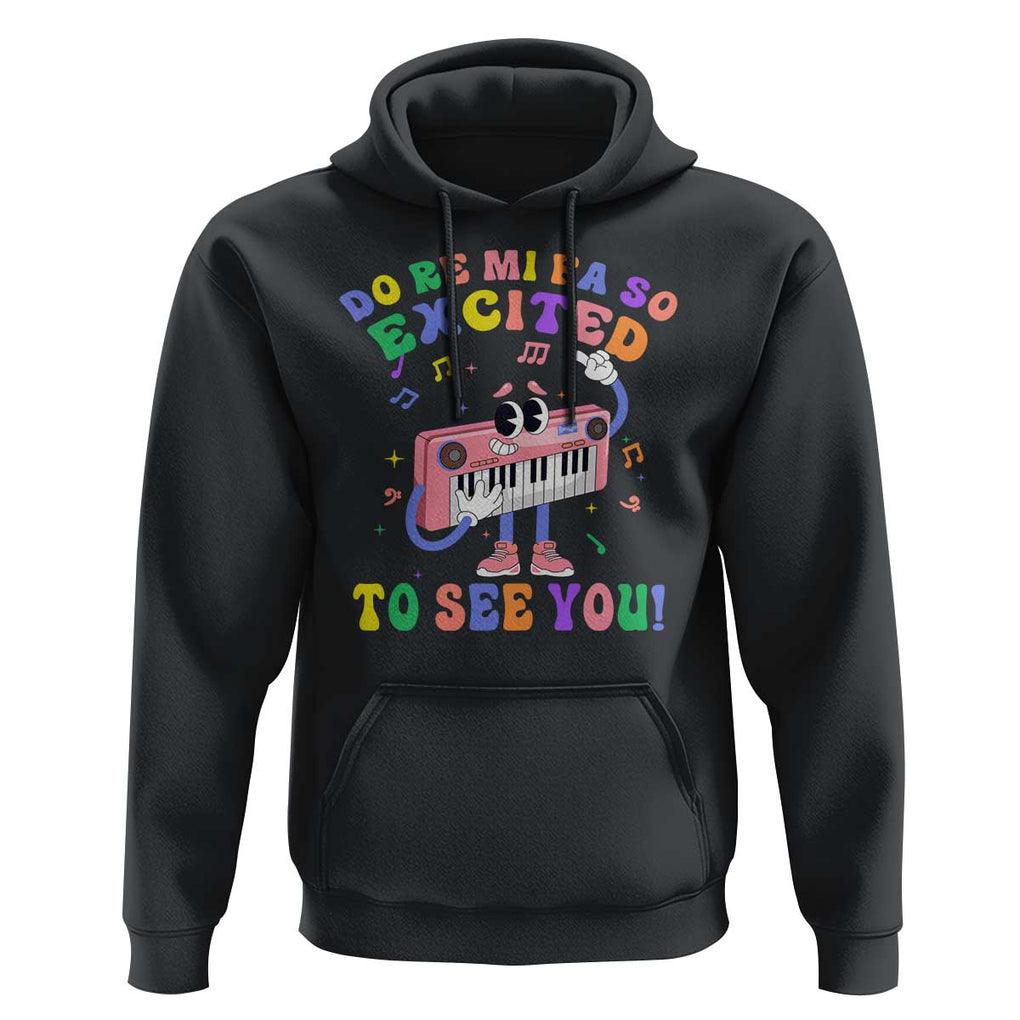 Music Teacher Hoodie Do Re Mi Fa So Excited To See You TS09 Black Print Your Wear