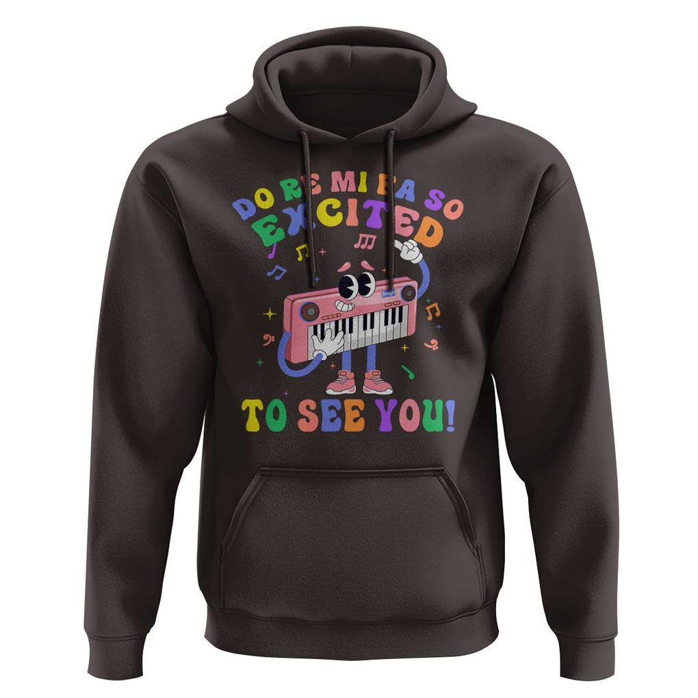 Music Teacher Hoodie Do Re Mi Fa So Excited To See You TS09 Dark Chocolate Print Your Wear