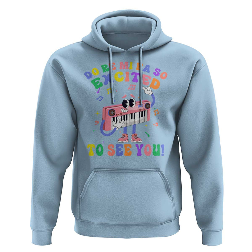 Music Teacher Hoodie Do Re Mi Fa So Excited To See You TS09 Light Blue Print Your Wear
