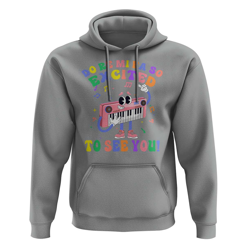Music Teacher Hoodie Do Re Mi Fa So Excited To See You TS09 Sport Gray Print Your Wear