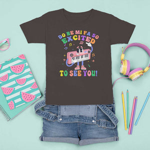Music Teacher T Shirt For Kid Do Re Mi Fa So Excited To See You TS09 Dark Chocolate Print Your Wear