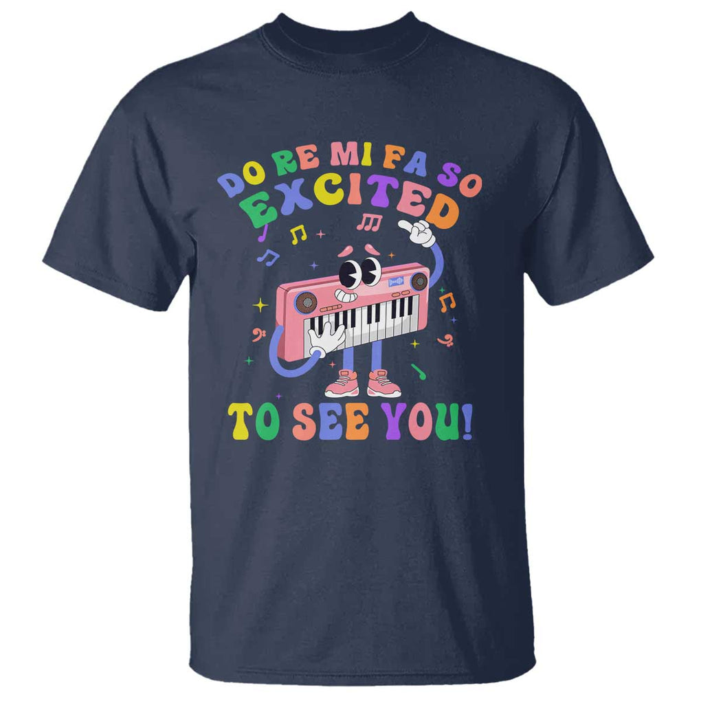 Music Teacher T Shirt Do Re Mi Fa So Excited To See You TS09 Navy Print Your Wear