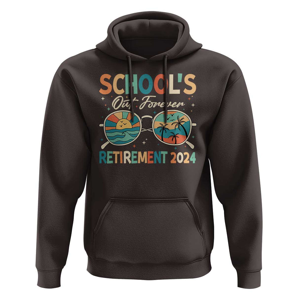 Retired Teacher Hoodie School's Out Forever Retirement 2024 TS09 Dark Chocolate Print Your Wear