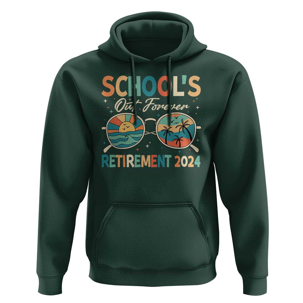 Retired Teacher Hoodie School's Out Forever Retirement 2024 TS09 Dark Forest Green Print Your Wear