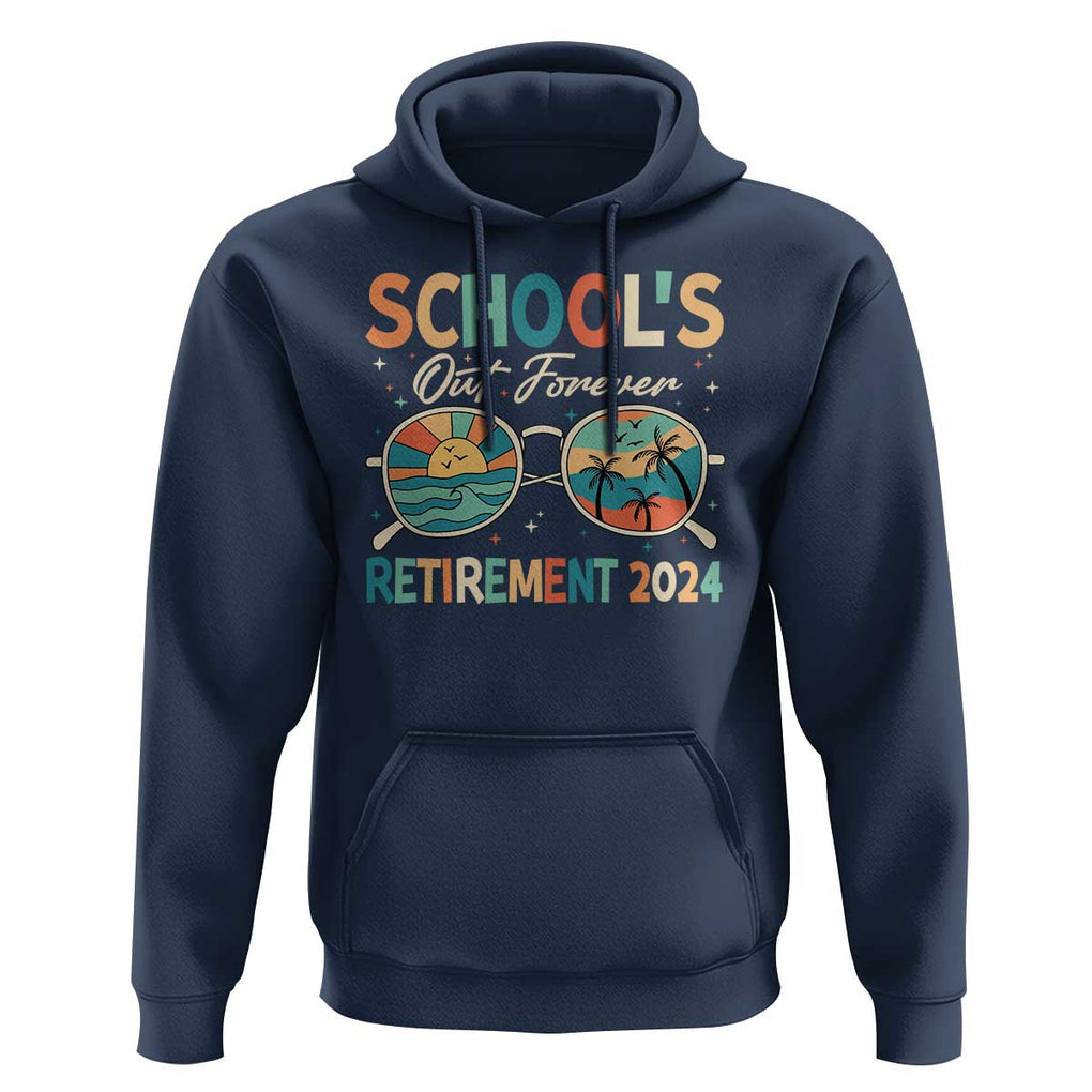Retired Teacher Hoodie School's Out Forever Retirement 2024 TS09 Navy Print Your Wear