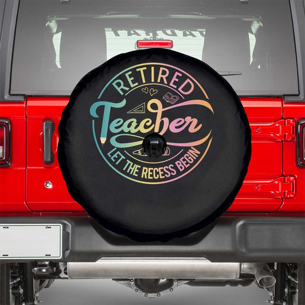 Retired Teacher Spare Tire Cover Let The Recess Begin Retirement TS09 Black Print Your Wear
