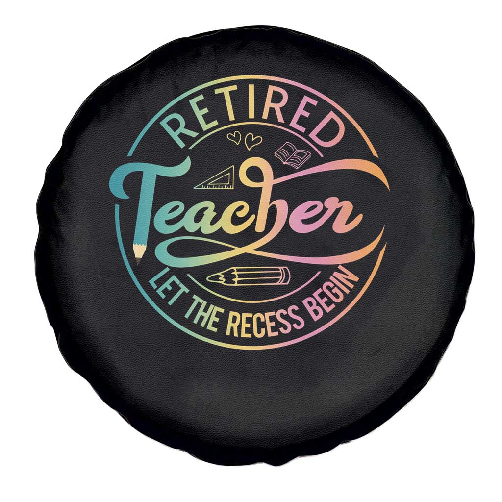 Retired Teacher Spare Tire Cover Let The Recess Begin Retirement TS09 Print Your Wear