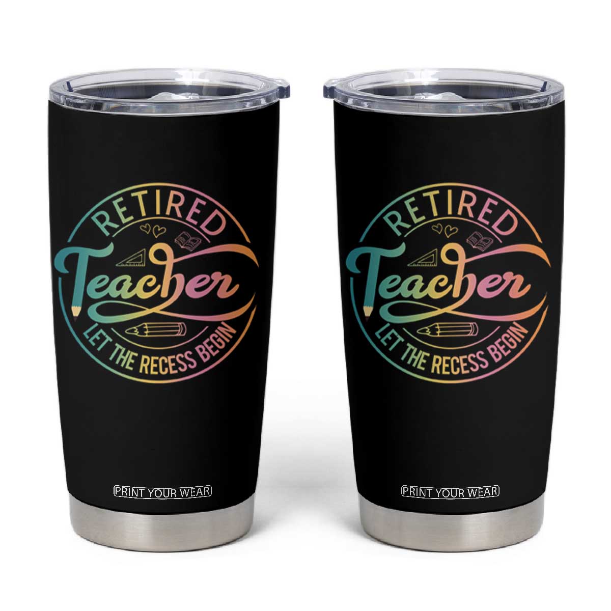 Retired Teacher Tumbler Cup Let The Recess Begin Retirement TS09 Black Print Your Wear