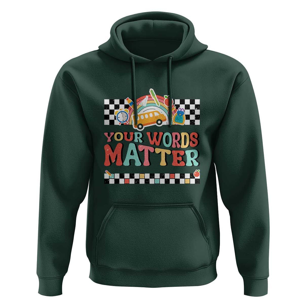 Special Education Teacher Hoodie Your Words Matter Retro Groovy Back To School TS09 Dark Forest Green Print Your Wear
