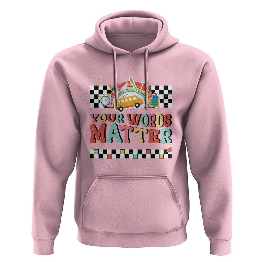 Special Education Teacher Hoodie Your Words Matter Retro Groovy Back To School TS09 Light Pink Print Your Wear