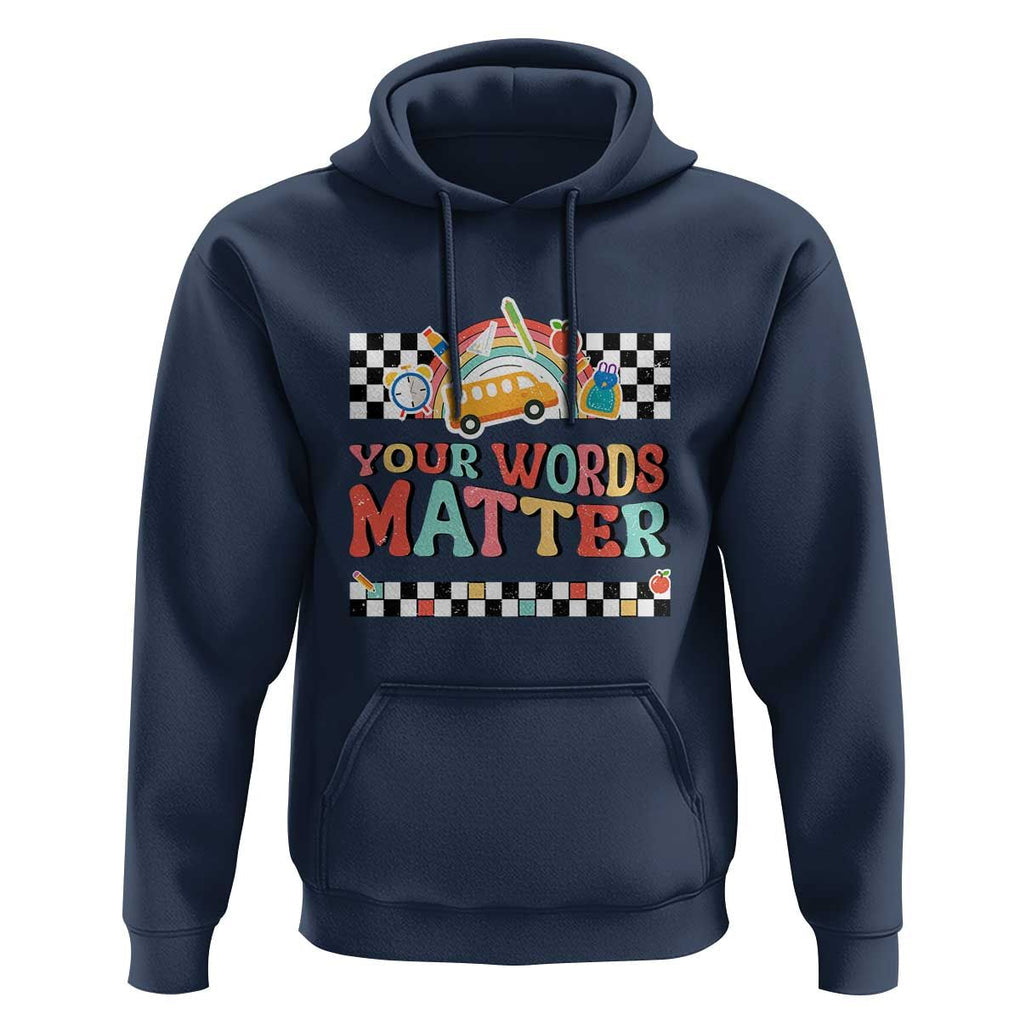 Special Education Teacher Hoodie Your Words Matter Retro Groovy Back To School TS09 Navy Print Your Wear