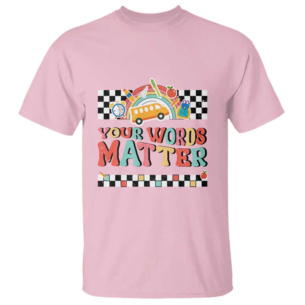 Special Education Teacher T Shirt Your Words Matter Retro Groovy Back To School TS09 Light Pink Print Your Wear
