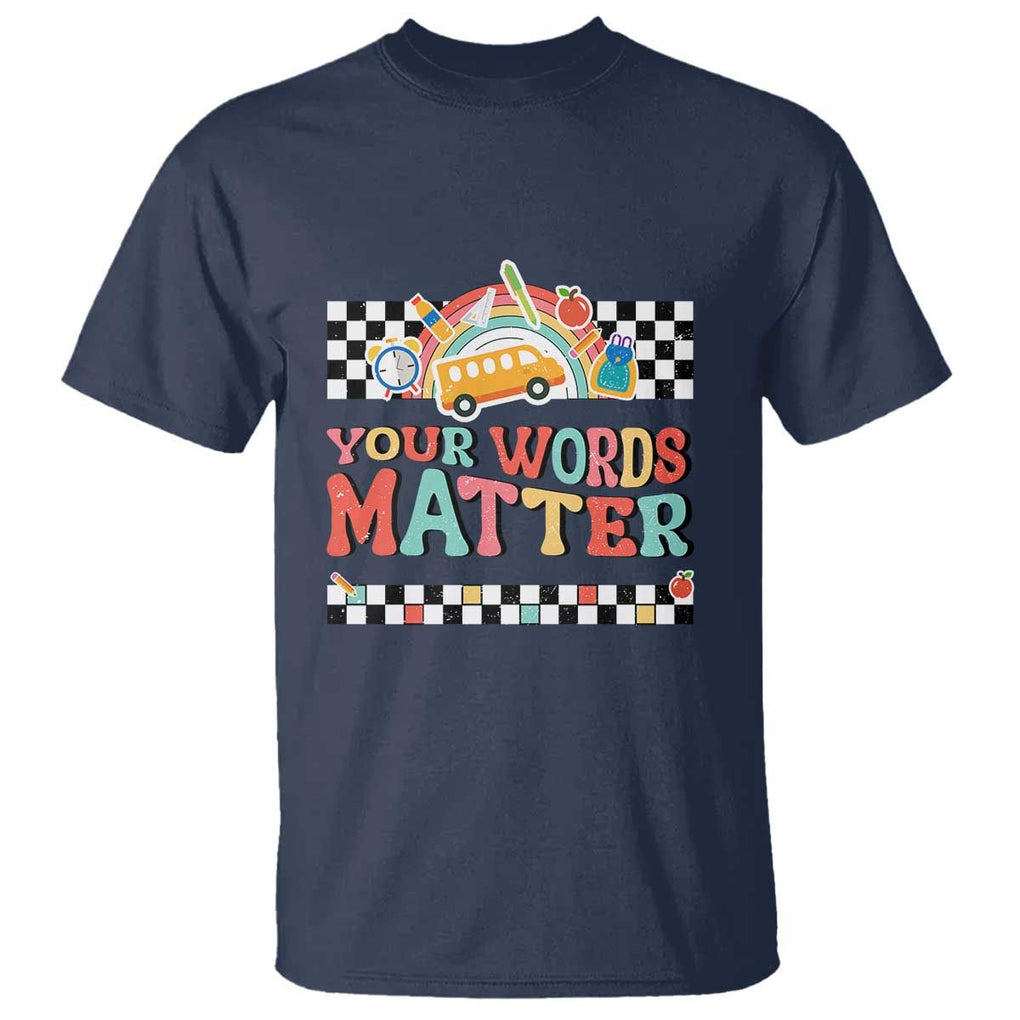 Special Education Teacher T Shirt Your Words Matter Retro Groovy Back To School TS09 Navy Print Your Wear