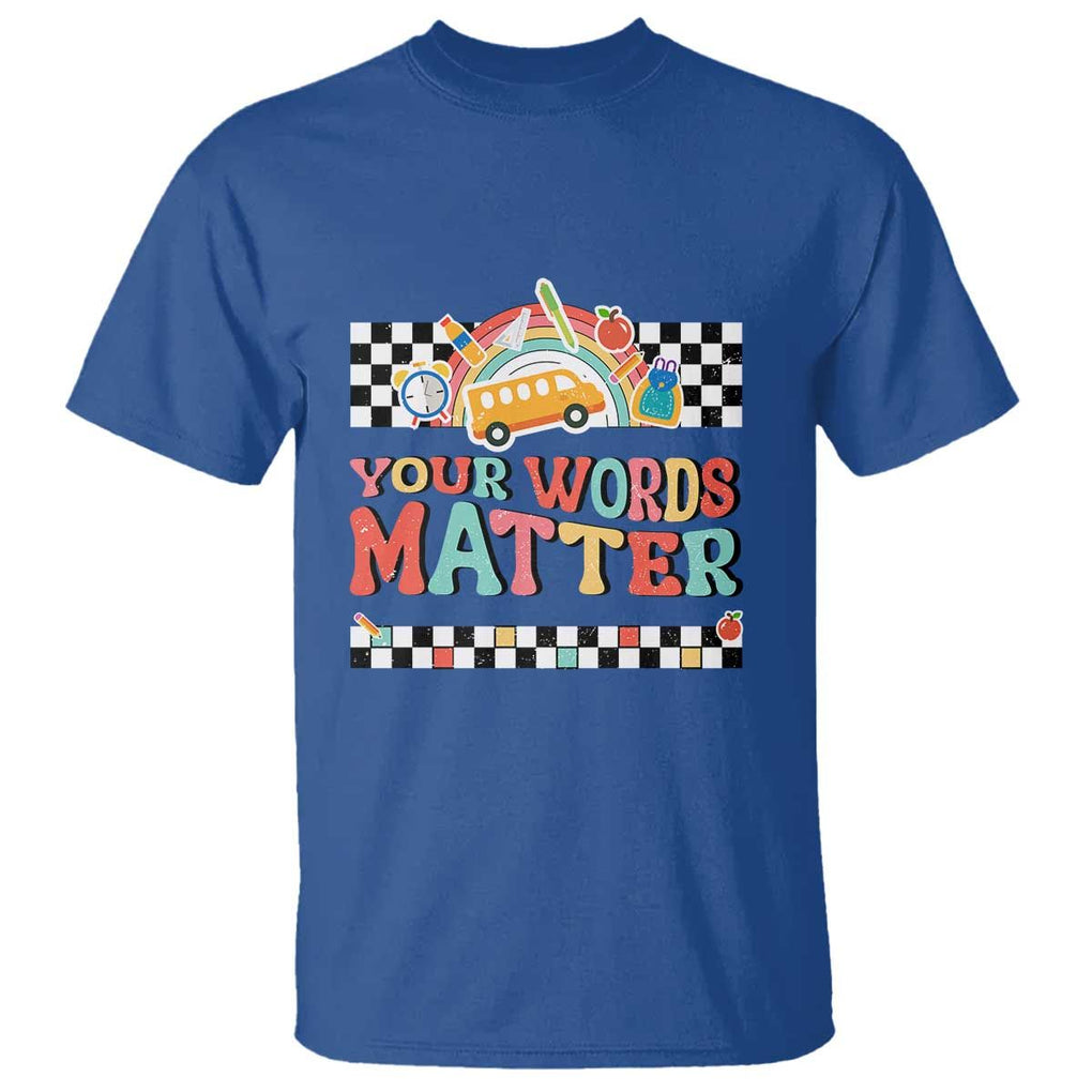 Special Education Teacher T Shirt Your Words Matter Retro Groovy Back To School TS09 Royal Blue Print Your Wear