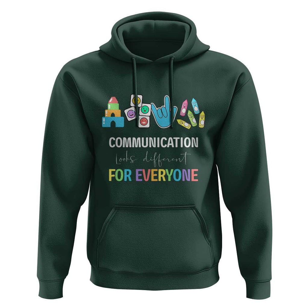 Special Education Teacher Hoodie Communication Looks Different For Everyone TS09 Dark Forest Green Print Your Wear