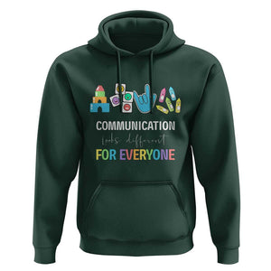 Special Education Teacher Hoodie Communication Looks Different For Everyone TS09 Dark Forest Green Print Your Wear