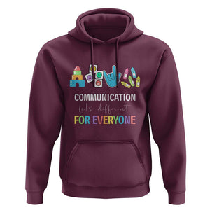 Special Education Teacher Hoodie Communication Looks Different For Everyone TS09 Maroon Print Your Wear