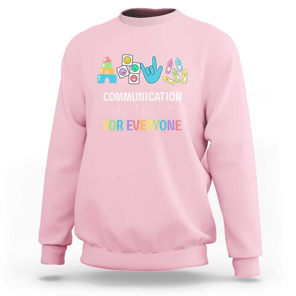 Special Education Teacher Sweatshirt Communication Looks Different For Everyone TS09 Light Pink Print Your Wear