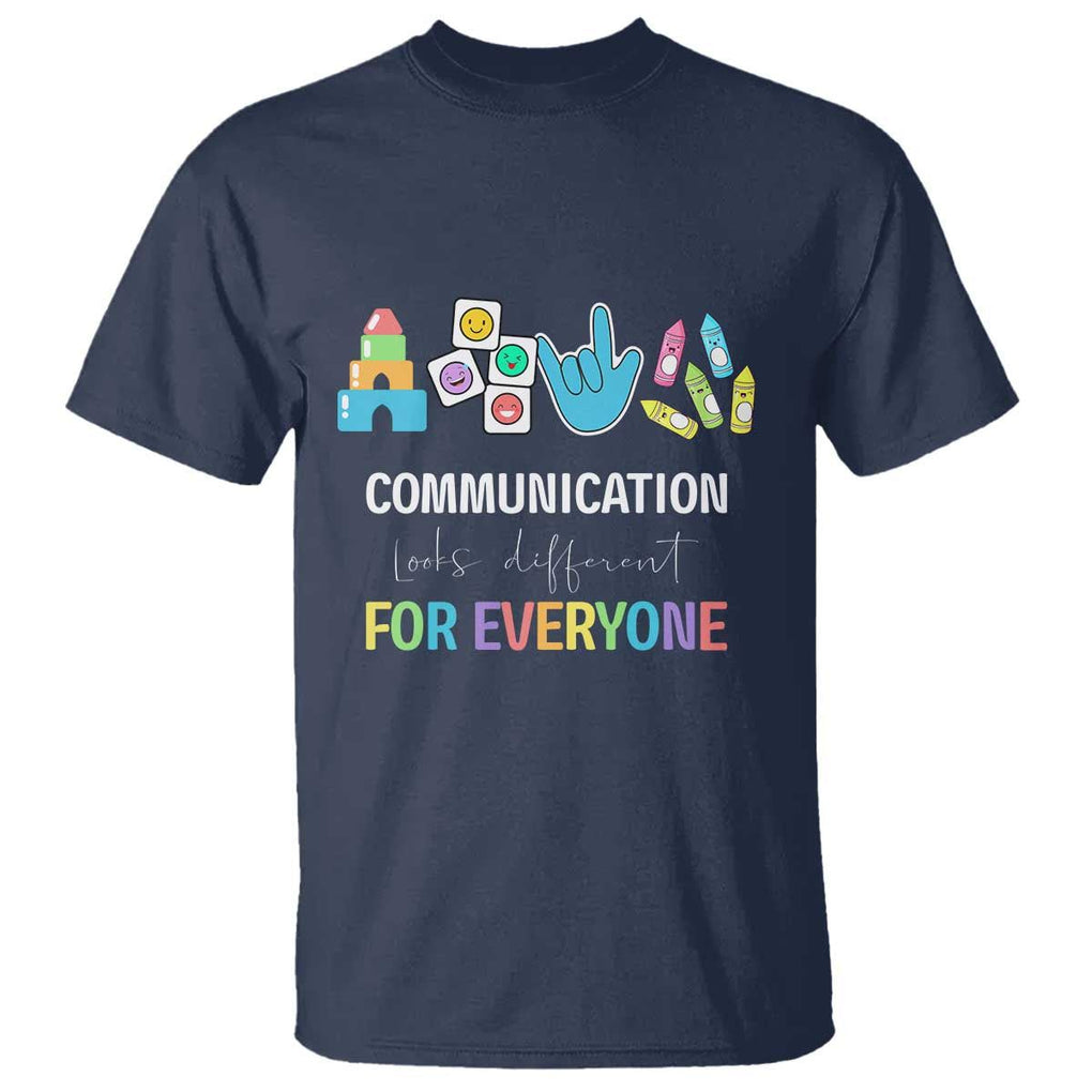 Special Education Teacher T Shirt Communication Looks Different For Everyone TS09 Navy Print Your Wear
