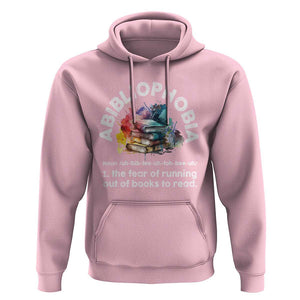 Funny Book Lover Hoodie Abibliophobia The Fear Of Running Out Of The Books To Read TS09 Light Pink Print Your Wear