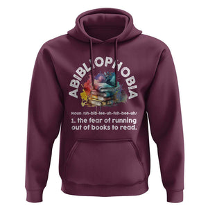 Funny Book Lover Hoodie Abibliophobia The Fear Of Running Out Of The Books To Read TS09 Maroon Print Your Wear