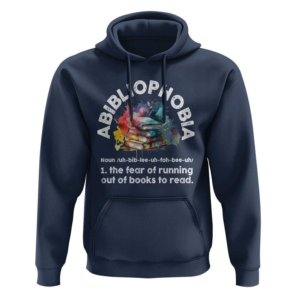 Funny Book Lover Hoodie Abibliophobia The Fear Of Running Out Of The Books To Read TS09 Navy Print Your Wear