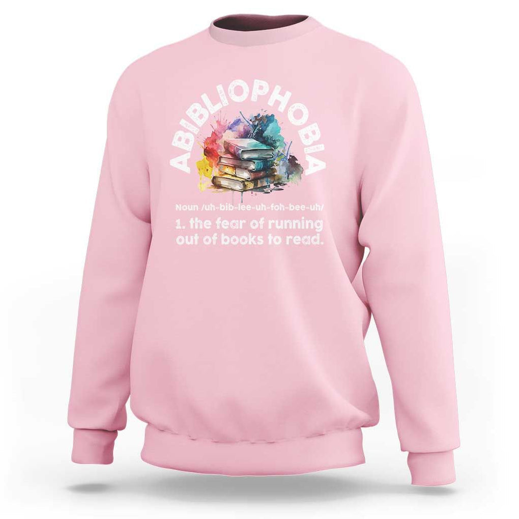 Funny Book Lover Sweatshirt Abibliophobia The Fear Of Running Out Of The Books To Read TS09 Light Pink Print Your Wear