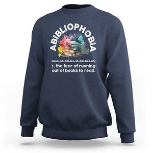 Funny Book Lover Sweatshirt Abibliophobia The Fear Of Running Out Of The Books To Read TS09 Navy Print Your Wear