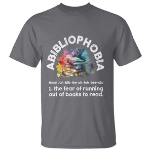 Funny Book Lover T Shirt Abibliophobia The Fear Of Running Out Of The Books To Read TS09 Charcoal Print Your Wear