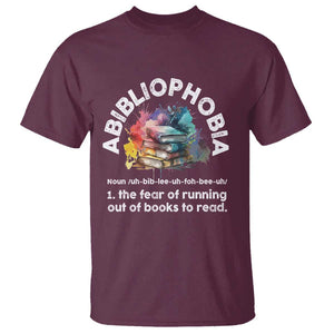 Funny Book Lover T Shirt Abibliophobia The Fear Of Running Out Of The Books To Read TS09 Maroon Print Your Wear