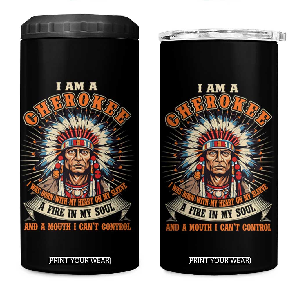 Native American Cherokee 4 in 1 Can Cooler Tumbler A Fire In My Soul And A Mouth I Can't Control Indigenous TS09 One Size: 16 oz Black Print Your Wear