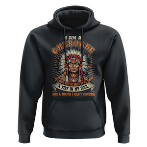 Native American Cherokee Hoodie A Fire In My Soul And A Mouth I Can't Control Indigenous TS09 Black Print Your Wear