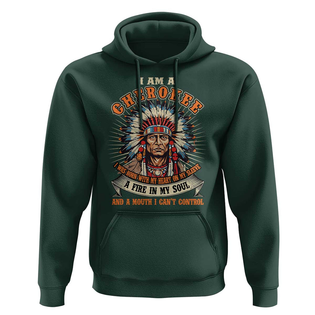 Native American Cherokee Hoodie A Fire In My Soul And A Mouth I Can't Control Indigenous TS09 Dark Forest Green Print Your Wear
