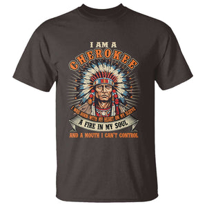 Native American Cherokee T Shirt A Fire In My Soul And A Mouth I Can't Control Indigenous TS09 Dark Chocolate Print Your Wear