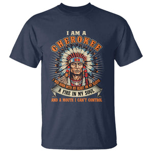 Native American Cherokee T Shirt A Fire In My Soul And A Mouth I Can't Control Indigenous TS09 Navy Print Your Wear