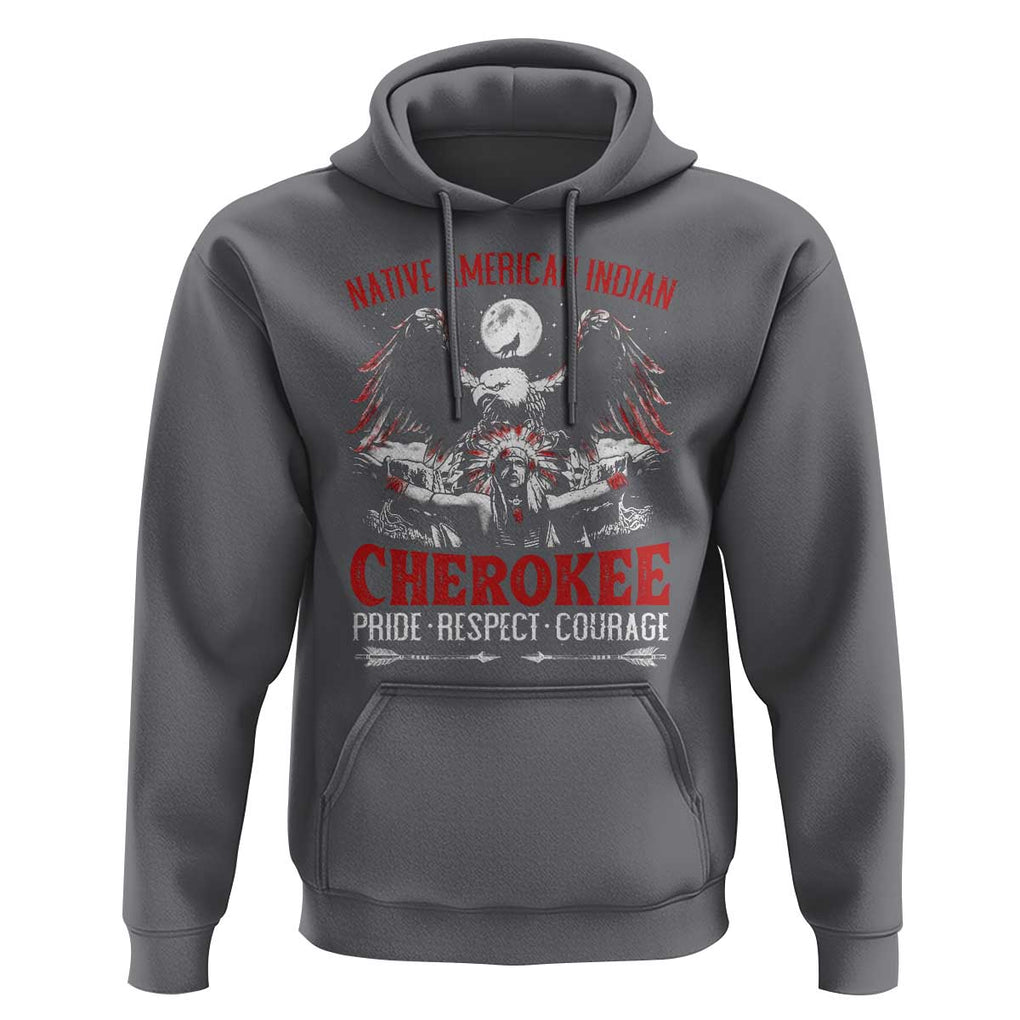 Native American Cherokee Hoodie Pride Respect Courage Indigenous TS09 Charcoal Print Your Wear