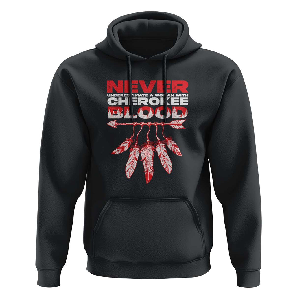 Never Underestimate A Woman With Cherokee Blood Hoodie TS09 Black Print Your Wear