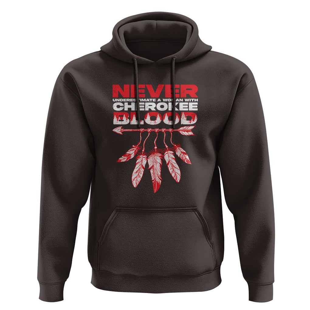Never Underestimate A Woman With Cherokee Blood Hoodie TS09 Dark Chocolate Print Your Wear