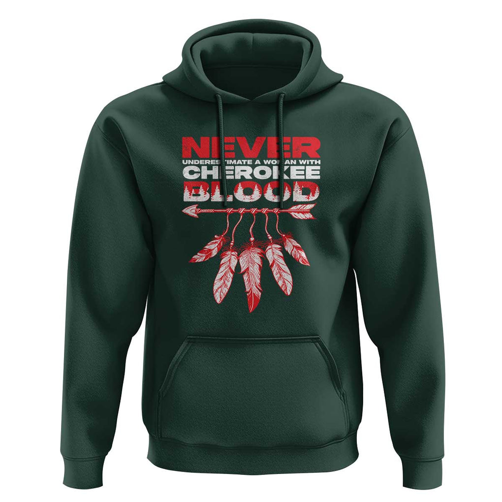 Never Underestimate A Woman With Cherokee Blood Hoodie TS09 Dark Forest Green Print Your Wear