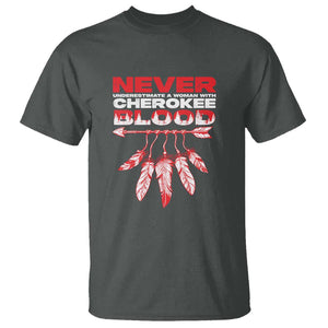 Never Underestimate A Woman With Cherokee Blood T Shirt TS09 Dark Heather Print Your Wear
