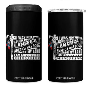 Native American Cherokee 4 in 1 Can Cooler Tumbler America Was Born On My Land TS09 One Size: 16 oz Black Print Your Wear