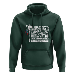 Native American Cherokee Hoodie America Was Born On My Land TS09 Dark Forest Green Print Your Wear